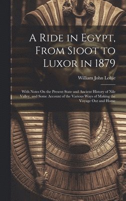 A Ride in Egypt, From Sioot to Luxor in 1879 1