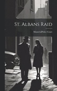 bokomslag St. Albans Raid