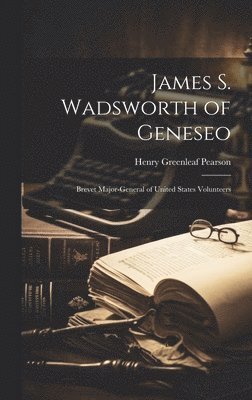 James S. Wadsworth of Geneseo 1