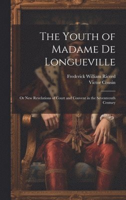 The Youth of Madame De Longueville 1