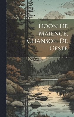 Doon De Maience, Chanson De Geste 1