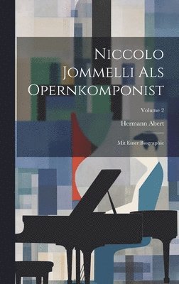 Hermann Abert - Niccolo Jommelli Als Opernkomponist, Inbunden