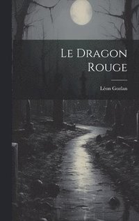bokomslag Le Dragon Rouge
