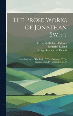 bokomslag The Prose Works of Jonathan Swift