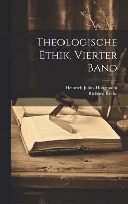 bokomslag Theologische Ethik, Vierter Band