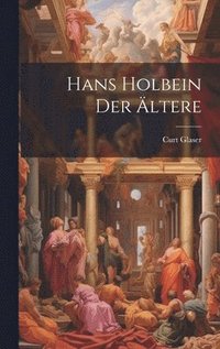 bokomslag Hans Holbein Der ltere