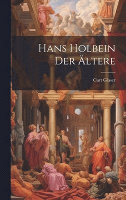 bokomslag Hans Holbein Der Ältere