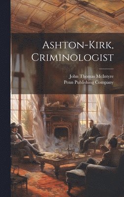 Ashton-Kirk, Criminologist 1