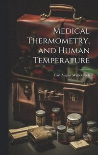 bokomslag Medical Thermometry, and Human Temperature