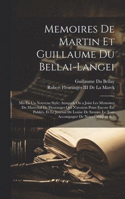 Memoires De Martin Et Guillaume Du Bellai-Langei 1
