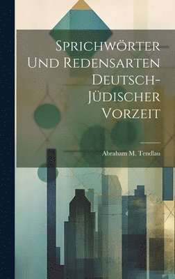 bokomslag Sprichwrter Und Redensarten Deutsch-Jdischer Vorzeit