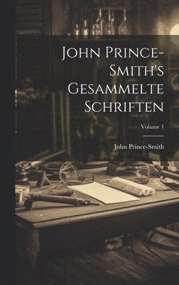 John Prince-Smith's Gesammelte Schriften; Volume 1 1