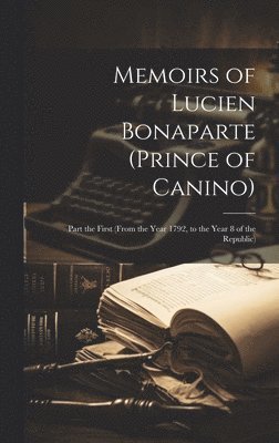 Memoirs of Lucien Bonaparte (Prince of Canino) 1
