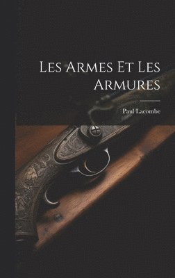 bokomslag Les Armes Et Les Armures