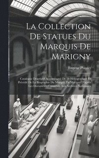 bokomslag La Collection De Statues Du Marquis De Marigny