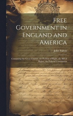 Free Government in England and America 1