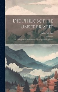 bokomslag Die Philosophie Unserer Zeit