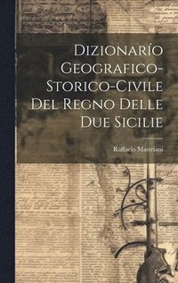 bokomslag Dizionaro Geografico-Storico-Civile Del Regno Delle Due Sicilie