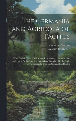 Cornelius Tacitus, Wilhelm Boetticher - Germania and Agricola of Tacitus, Inbunden