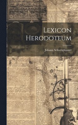 Johann Schweighäuser - Lexicon Herodoteum, Inbunden