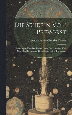 Justinus Andreas Christian Kerner - Seherin Von Prevorst, Inbunden