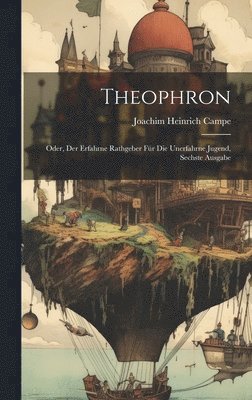 Joachim Heinrich Campe - Theophron, Inbunden