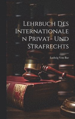 Lehrbuch Des Internationalen Privat- Und Strafrechts 1