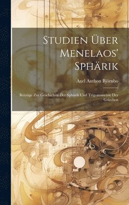 Studien Über Menelaos' Sphärik