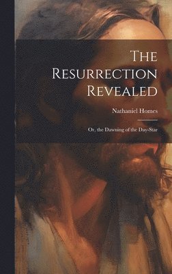 The Resurrection Revealed 1