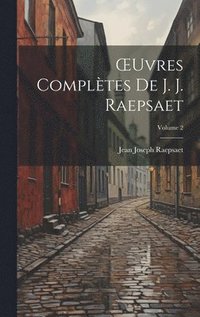 bokomslag OEuvres Compltes De J. J. Raepsaet; Volume 2