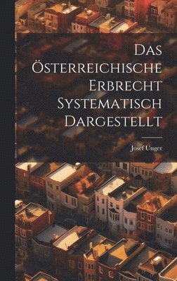 bokomslag Das sterreichische Erbrecht Systematisch Dargestellt