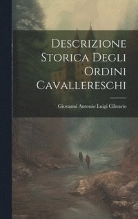 bokomslag Descrizione Storica Degli Ordini Cavallereschi