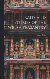 bokomslag Traits and Stories of the Welsh Peasantry