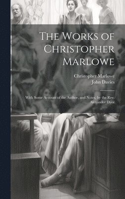 bokomslag The Works of Christopher Marlowe