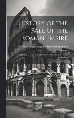 History of the Fall of the Roman Empire 1
