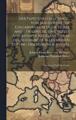 Johann Joseph Ignaz Von Döllinger, Johannes Nepomuk Huber - Papst Und Das Concil, Von Janus [With the Collaboration of J.N. Huber and J. Friedrich]. Eine Weiter Ausgeführte Neubearb. Der in Der Augsburger Allgemeinen Zeitung Erschienenen Artikel, Inbunden