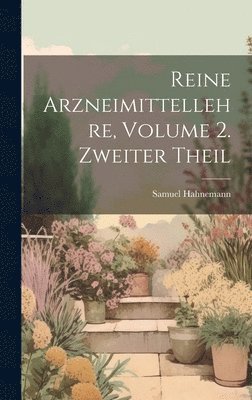 bokomslag Reine Arzneimittellehre, Volume 2. Zweiter Theil