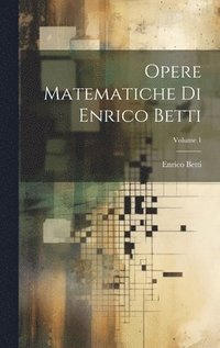 bokomslag Opere Matematiche Di Enrico Betti; Volume 1