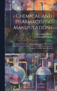 bokomslag Chemical and Pharmaceutic Manipulations