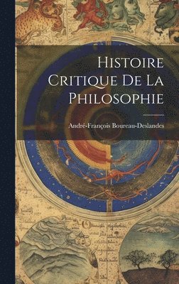 bokomslag Histoire Critique De La Philosophie