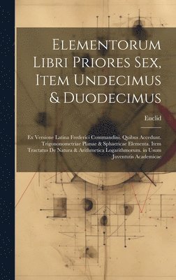 bokomslag Elementorum Libri Priores Sex, Item Undecimus & Duodecimus