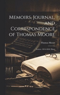Thomas Moore - Memoirs, Journal, and Correspondence of Thomas Moore, Inbunden