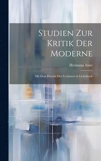 bokomslag Studien Zur Kritik Der Moderne