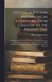 bokomslag Studies in English and American Literature, From Chaucer to the Present Time