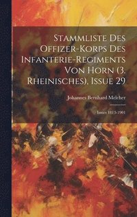 bokomslag Stammliste Des Offizer-Korps Des Infanterie-Regiments Von Horn (3. Rheinisches), Issue 29; issues 1813-1901