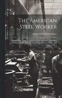 bokomslag The American Steel Worker