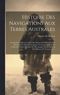 bokomslag Histoire Des Navigations Aux Terres Australes