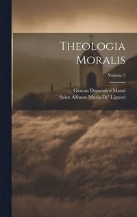 bokomslag Theologia Moralis; Volume 3