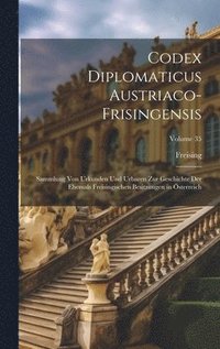 bokomslag Codex Diplomaticus Austriaco-Frisingensis