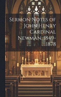 bokomslag Sermon Notes of John Henry Cardinal Newman, 1849-1878